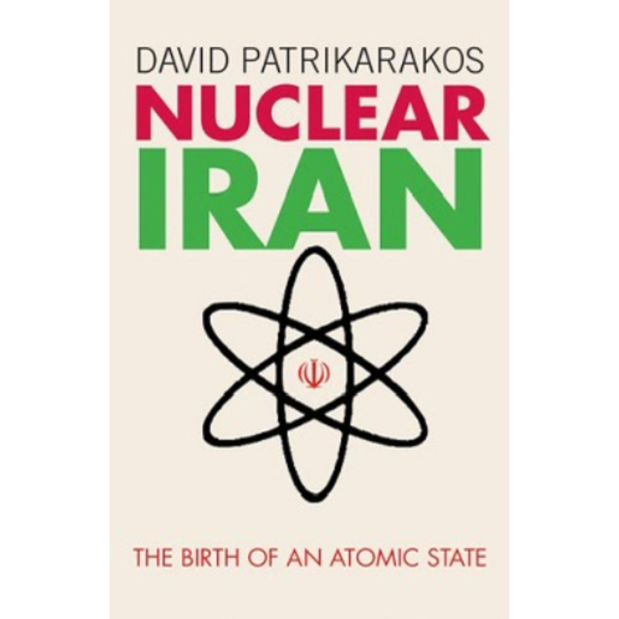 Nuclear Iran: The Birth of an Atomic State